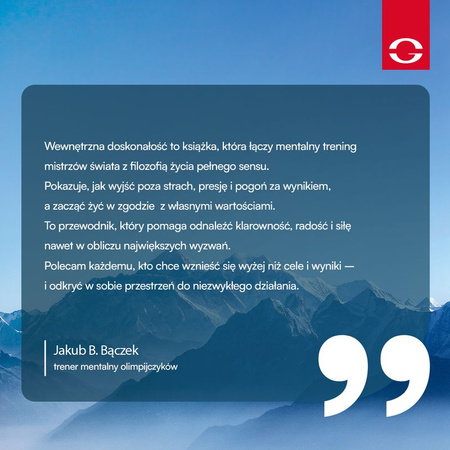 Wewnętrzna doskonałość. Trenuj umysł, by osiągać niezwykłe rezultaty i żyć pełnią życia