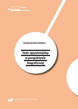 Teatr egzystencjalny w perspektywie biograficznej