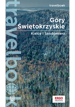 Góry Świętokrzyskie. Kielce i Sandomierz. Travelbook wyd. 2