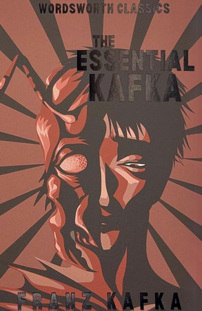 The Essential Kafka. Wordsworth Classics wer. angielska