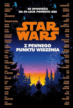 Star Wars. Z pewnego punktu widzenia. 40 opowiadań na 40-lecie "Powrotu Jedi"