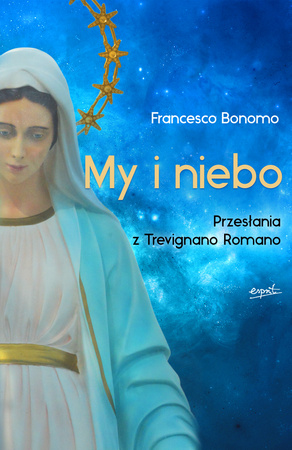 My i niebo. Przesłania z Trevignano Romano