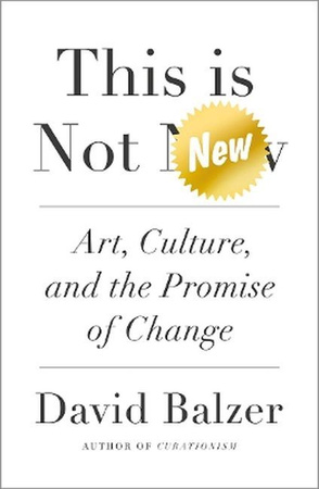 This is not new. Art, culture, and the promise of change wer. angielska