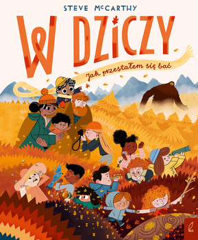 W dziczy. Jak przestałem się bać