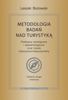 Metodologia badań nad turystyką. Podstawy ontologiczne i epistemologiczne oraz rozwój historyczno-instytucjonalny wyd. 2