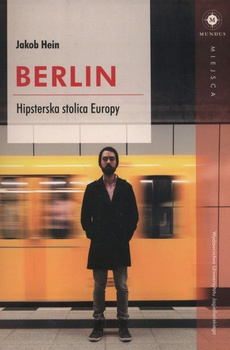 Berlin. Hipsterska stolica Europy