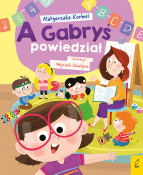 A Gabryś powiedział.   A dzisiaj w przedszkolu