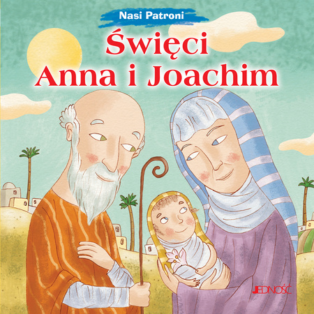 Święci Anna i Joachim. Nasi Patroni