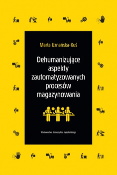 Dehumanizujące aspekty zautomatyzowanych procesów magazynowania