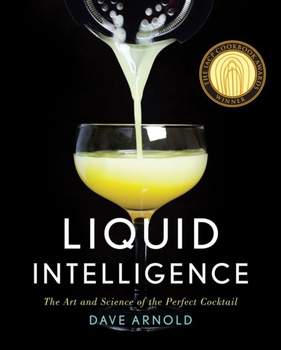 Image for Liquid Intelligence. The Art and Science of the Perfect Cocktail