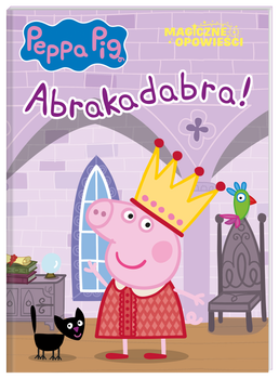 Abrakadabra. Świnka Peppa. Magiczne opowieści