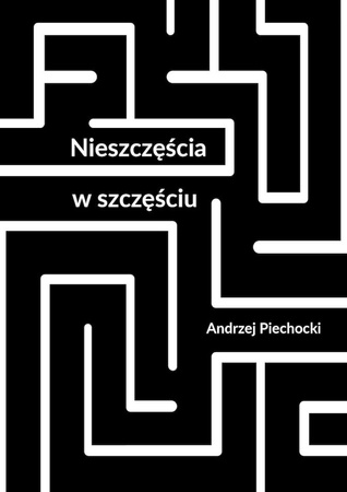 Nieszczęścia w szczęściu