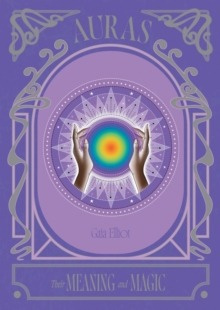 Auras. Their Meaning and Magic wer. angielska