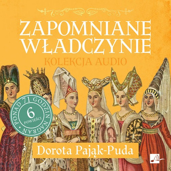 CD MP3 Zapomniane władczynie. Kolekcja audio