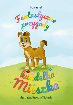 Fantastyczne przygody kundelka Mieszka