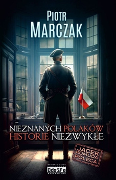 Nieznanych Polaków historie niezwykłe