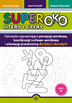 Superoko Litery i cyfry Ćwiczenia usprawniające percepcję wzrokową, koordynację ruchowo-wzrokową i orientacje przestrzenną dla dzieci i dorosłych