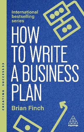 How to Write a Business Plan: Win Backing and Support for Your Ideas and Ventures wer. angielska