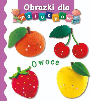 Owoce. Obrazki dla maluchów wyd. 2