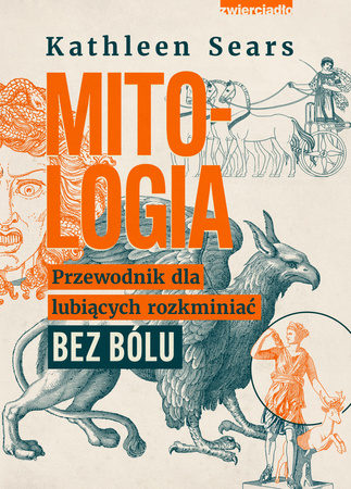 Mitologia. Przewodnik dla lubiących rozkminiać bez bólu