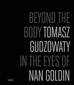 Beyond the Body Tomasz Gudzowaty
