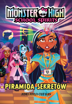 Piramida sekretów. Monster High. School Spirits