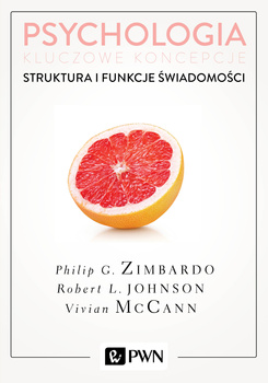 Struktura i funkcje świadomości psychologia kluczowe koncepcje Tom 3 wyd. 2
