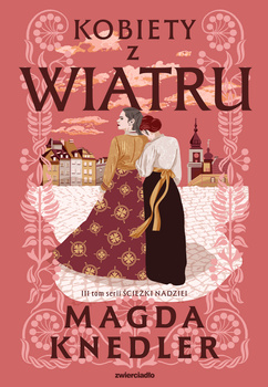 Kobiety z wiatru. Ścieżkami nadziei. Tom 3