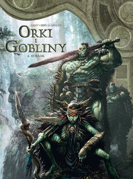 Ayraak. Świat Akwilonu. Orki i gobliny. Tom 6
