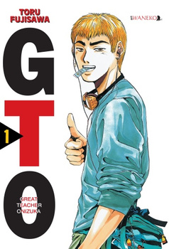 GTO. Great Teacher Onizuka. Nowa edycja. Tom 1