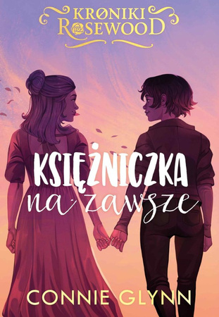 Księżniczka na zawsze. Kroniki Rosewood. Tom 5