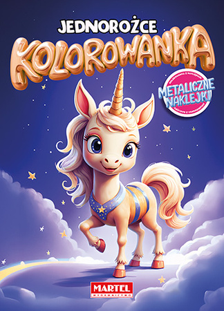 Jednorożce. Kolorowanka z naklejkami metalicznymi