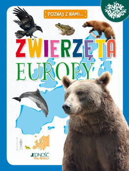 Zwierzęta Europy. Poznaj z nami...