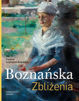 Boznańska. Zbliżenia