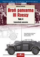 Broń pancerna III Rzeszy. Samochody pancerne. Tom 4