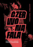 Czerwona fala. Amerykanka w sowieckim rockowym undergroundzie