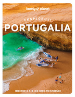 Portugalia. Eksploruj! Lonely Planet