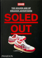 Soled Out. The Golden Age of Sneaker Advertising (A Sneaker Freaker Book) wer. angielska
