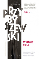Synowie ziemi. Dzieła literackie. Edycja krytyczna. Tom 4