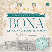CD MP3 Pakiet Bona. Królowa z rodu Sforzów