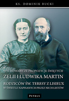 Wychowawcze propozycje świętych Zelii i Ludwika Martin - rodziców św. Teresy z Lisieux - w świetle napisanych przez nich listów