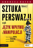 SZTUKA PERSWAZJI, czyli język wpływu i manipulacji wyd. 2