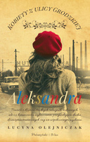 Aleksandra. Kobiety z ulicy Grodzkiej. Tom 6 (Duże Litery)