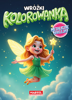 Wróżki. Kolorowanka z naklejkami metalicznymi