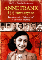 Anne Frank i jej towarzysze. Bohaterowie „Dziennika” w obozach zagłady