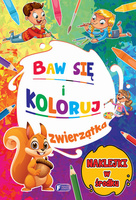 Zwierzątka. Baw się i koloruj