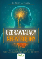 Uzdrawiający nerw błędny. Nowa nauka o nerwie błędnym i jak wykorzystać jego lecznicze działanie