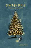 Gwiazdka. Opowieść przedwigilijna