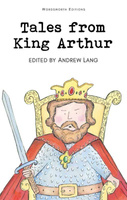Tales from King Arthur. Wordsworth Children's Classics wer. angielska