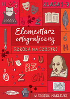 Szkoła na szóstkę. Elementarz ortograficzny